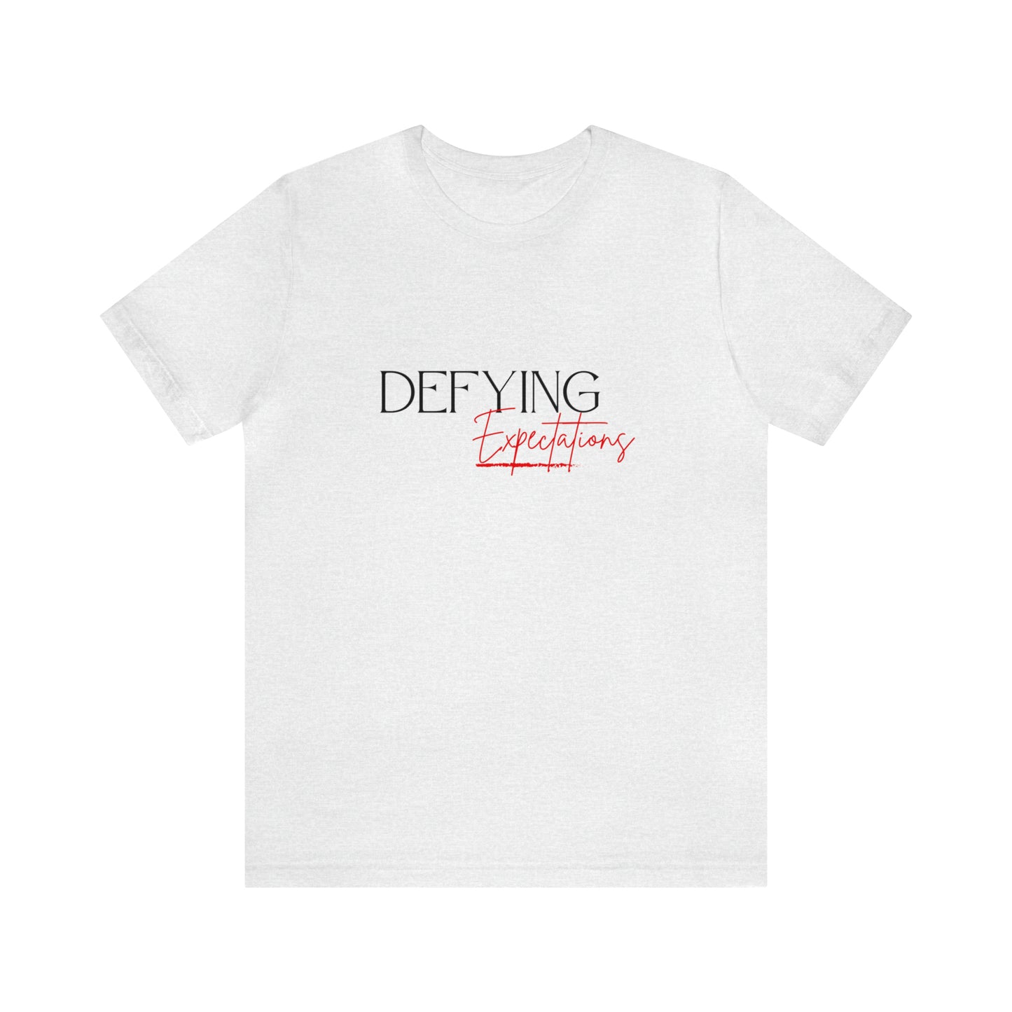 Defying Expectations Statement T-Shirt