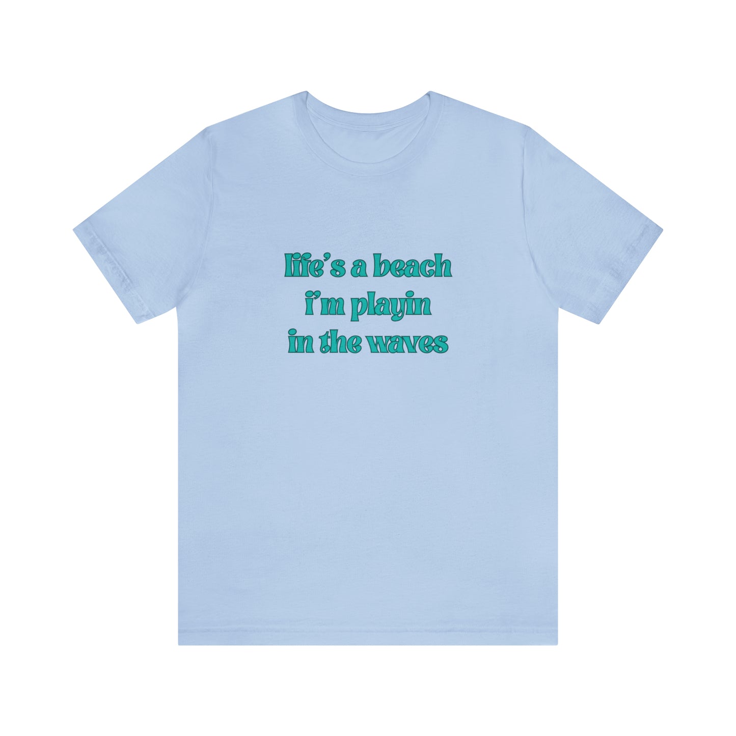 Life's A Beach Statement T-Shirt