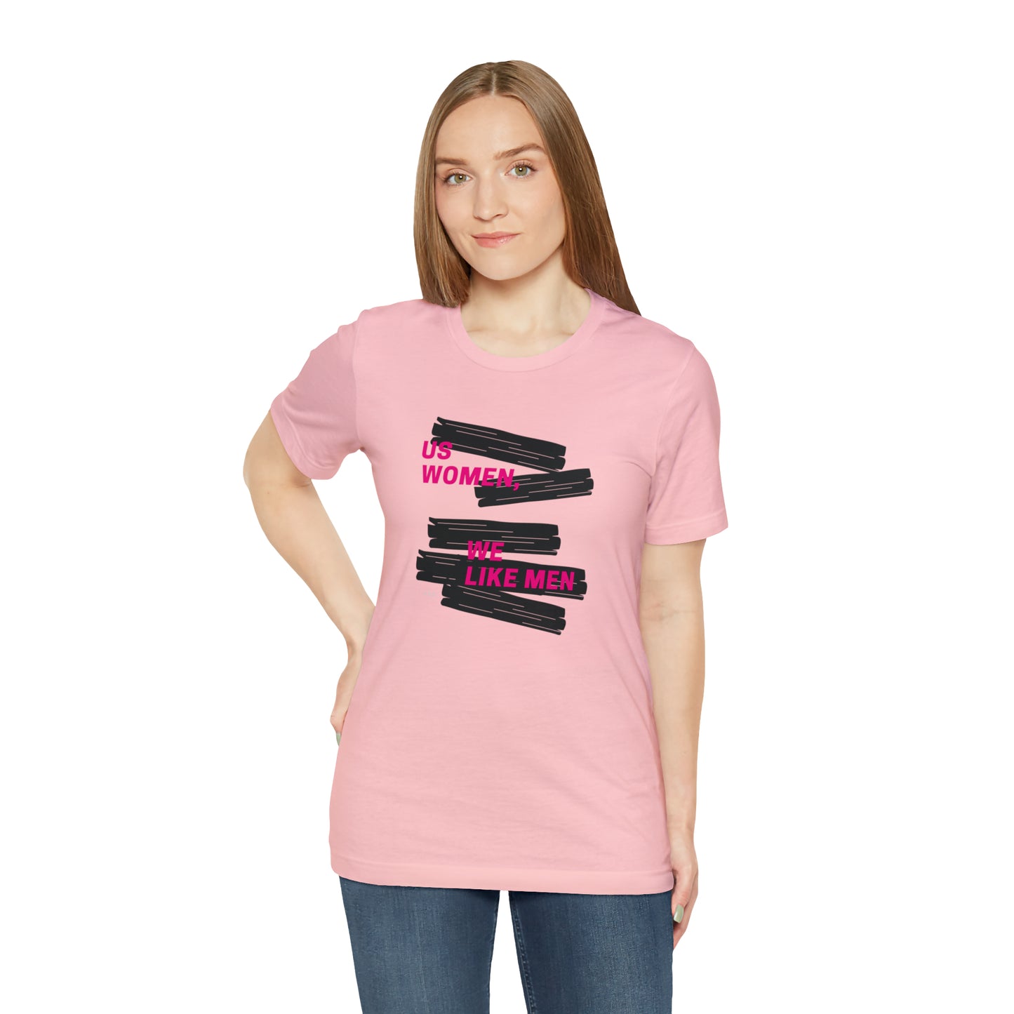 Us Women, We Like Men Statement T-Shirt