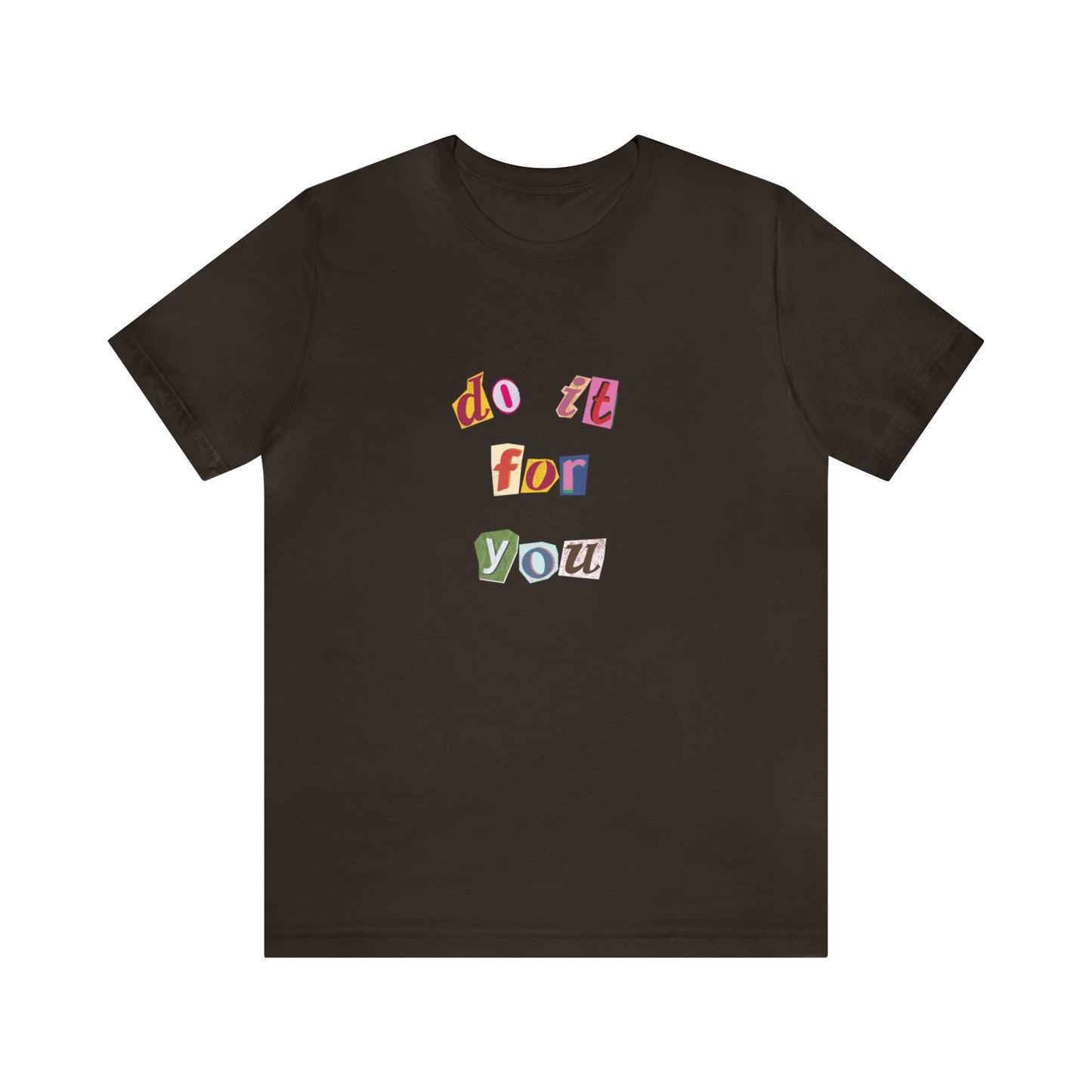 Do It For Yourself Statement T-Shirt