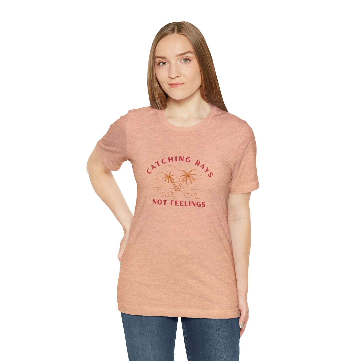 Catching Rays Not Feelings Statement T-Shirt