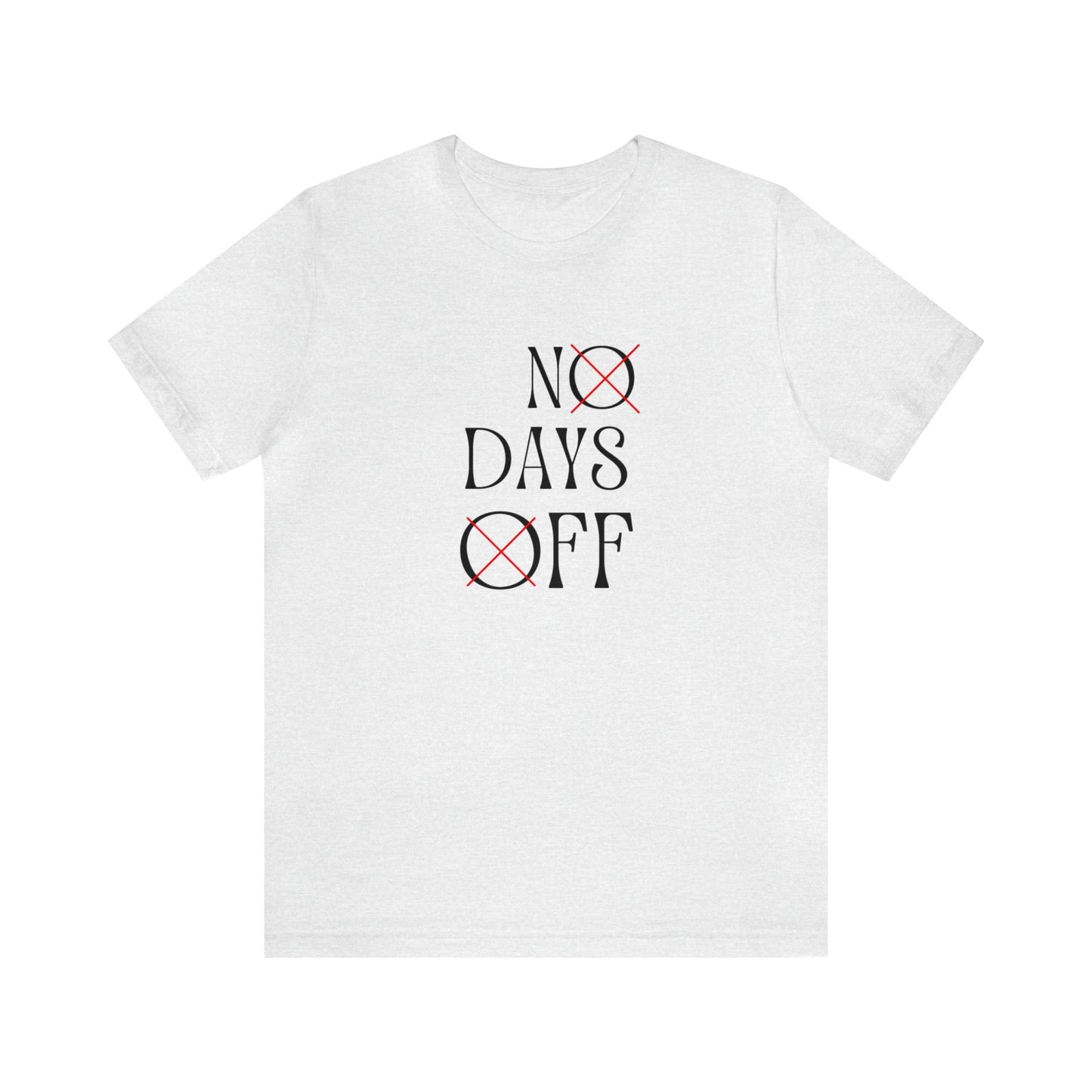 No Days Off Statement T-Shirt