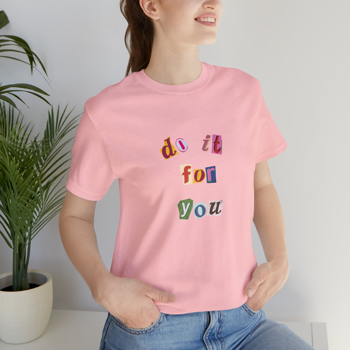 Do It For Yourself Statement T-Shirt