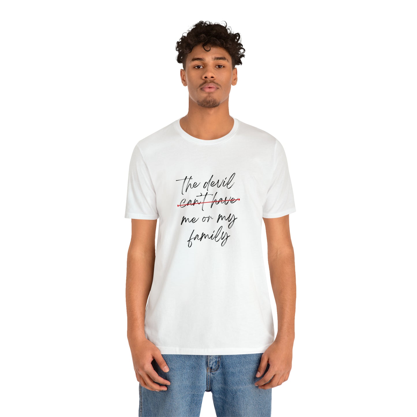 The Devil Can't Have Me Or My Family Statement T-Shirt #1