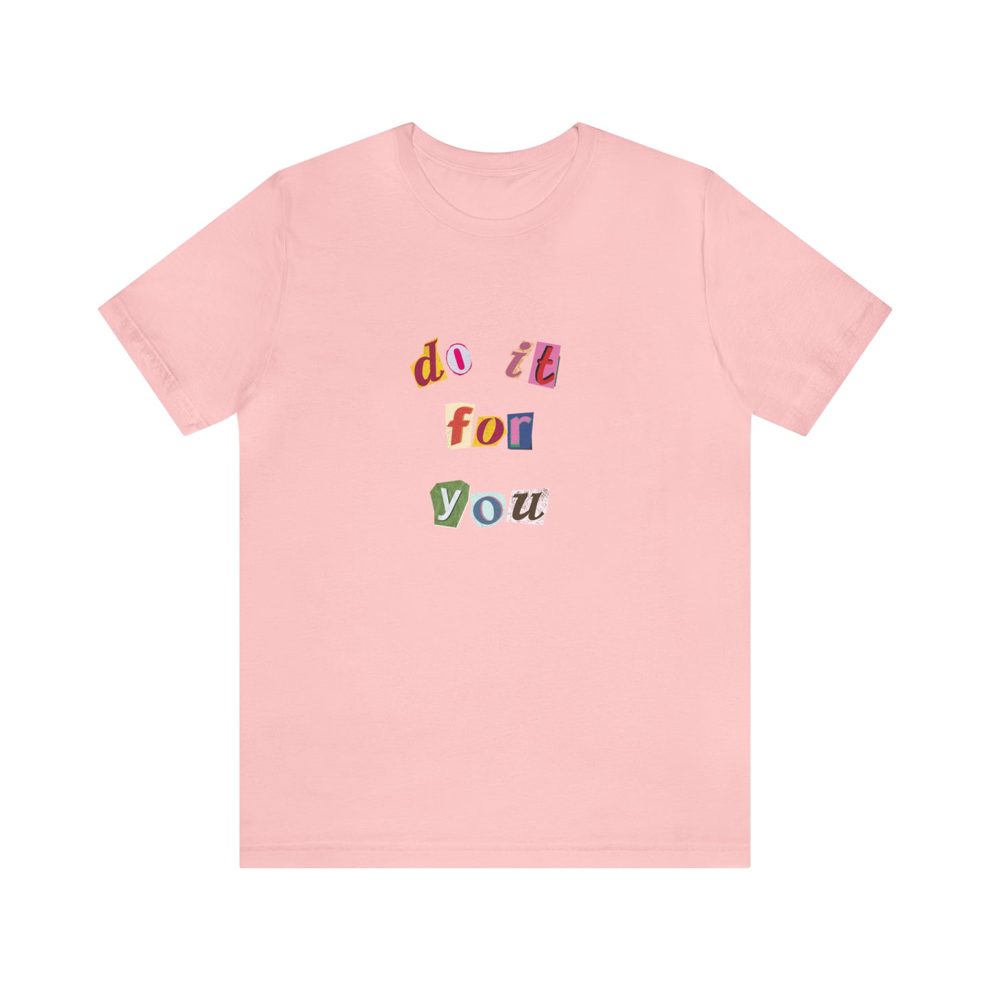 Do It For Yourself Statement T-Shirt