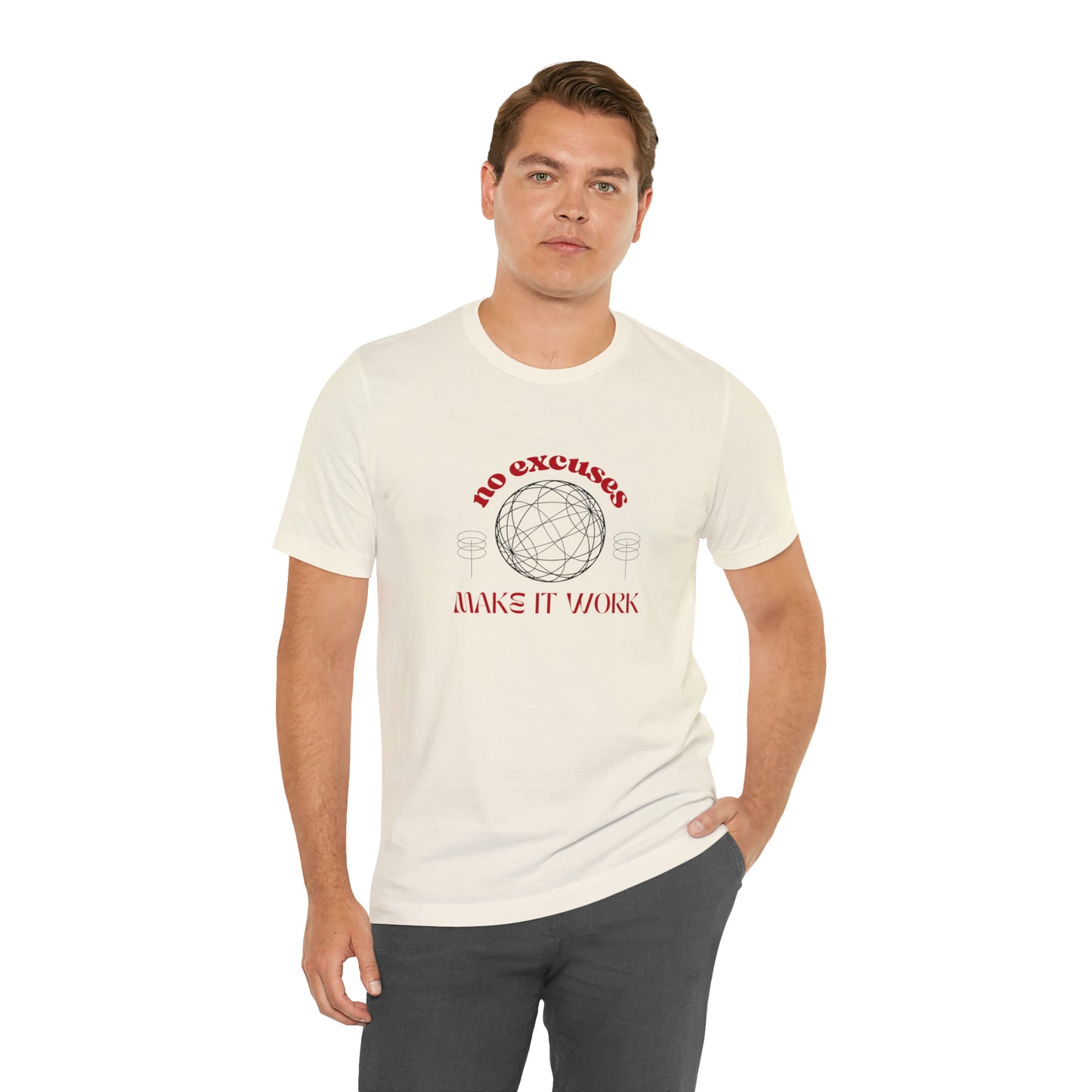 No Excuses, Make it Work Statement T-Shirt