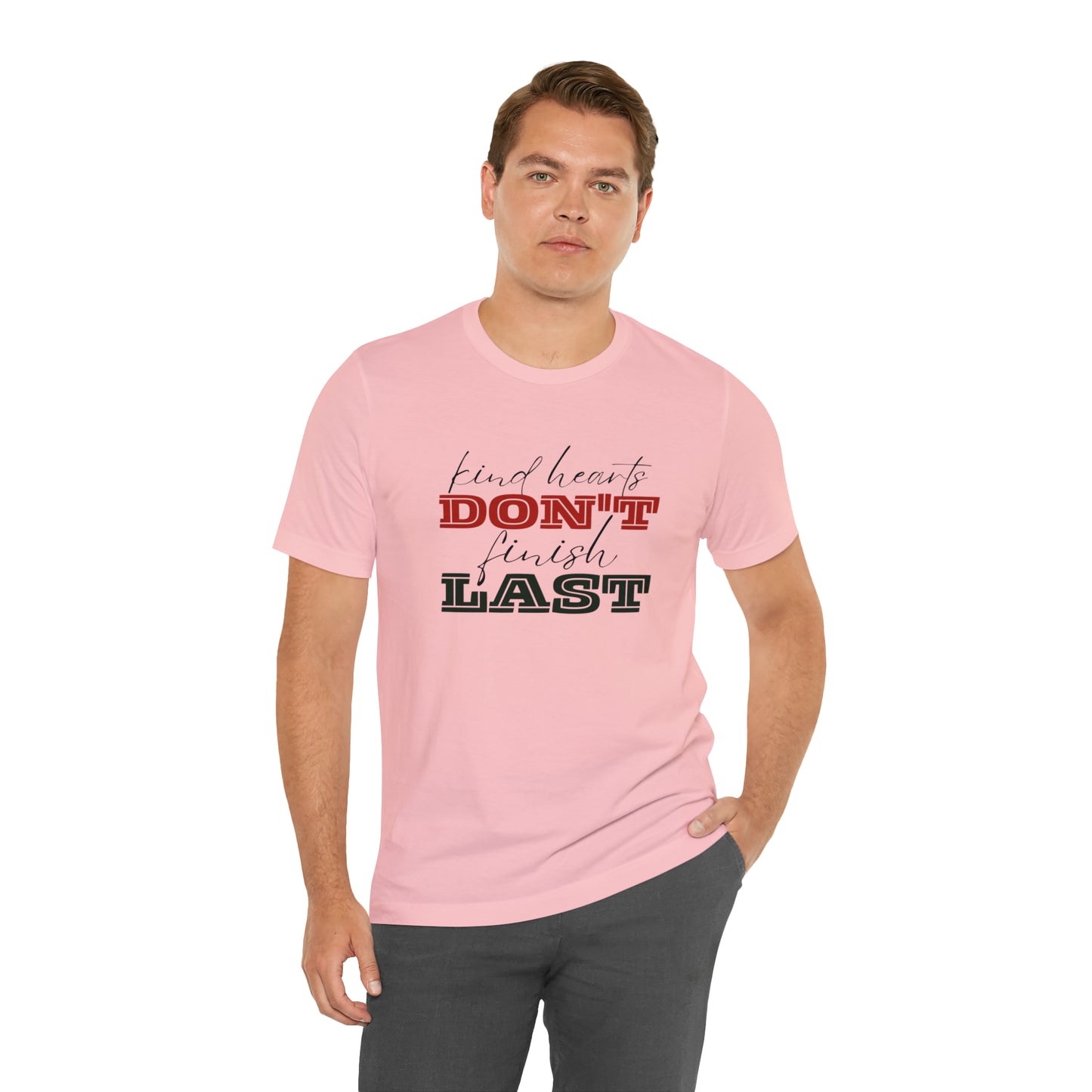 Kind Hearts Don't Finish Last Statement T-Shirt