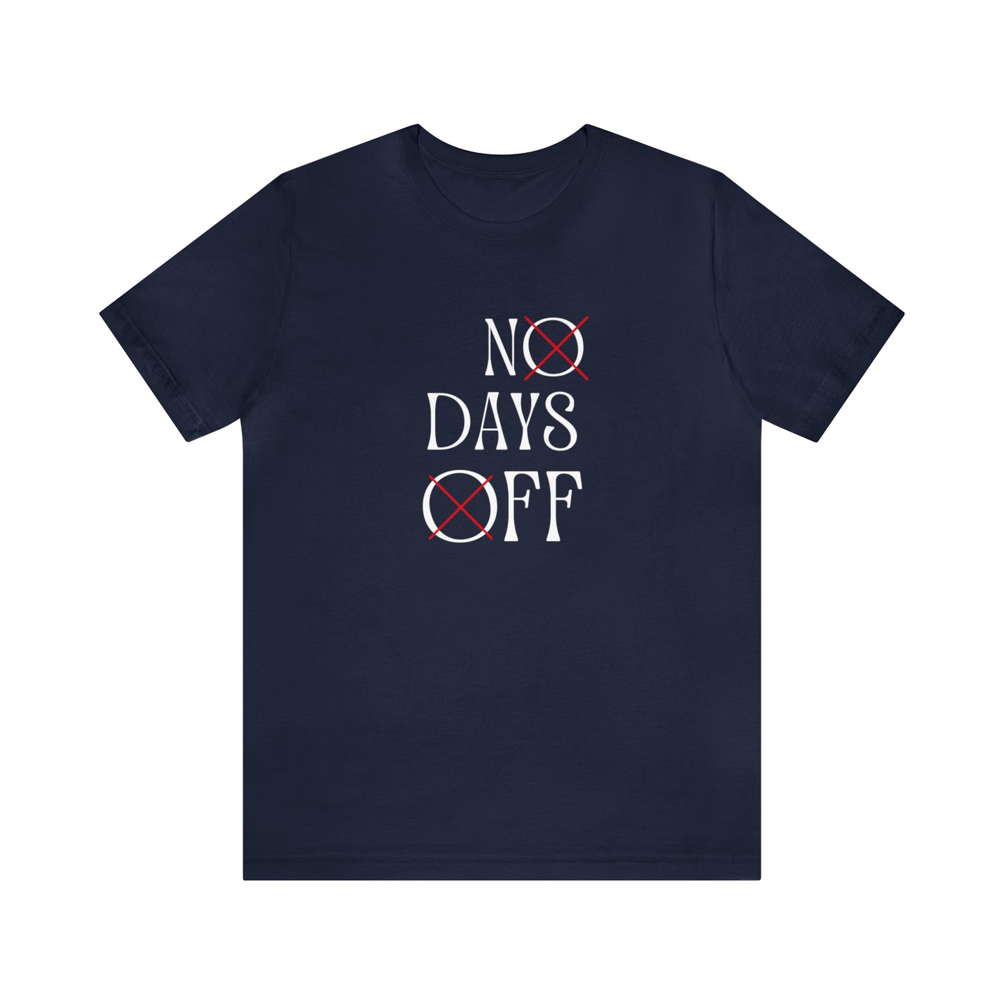 No Days Off Statement T-Shirt