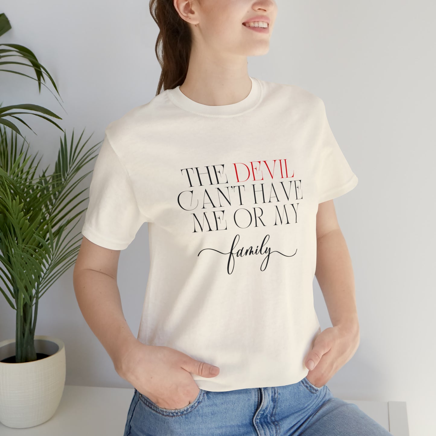 The Devil Can't Have Me Or My Family Statement T-Shirt #3