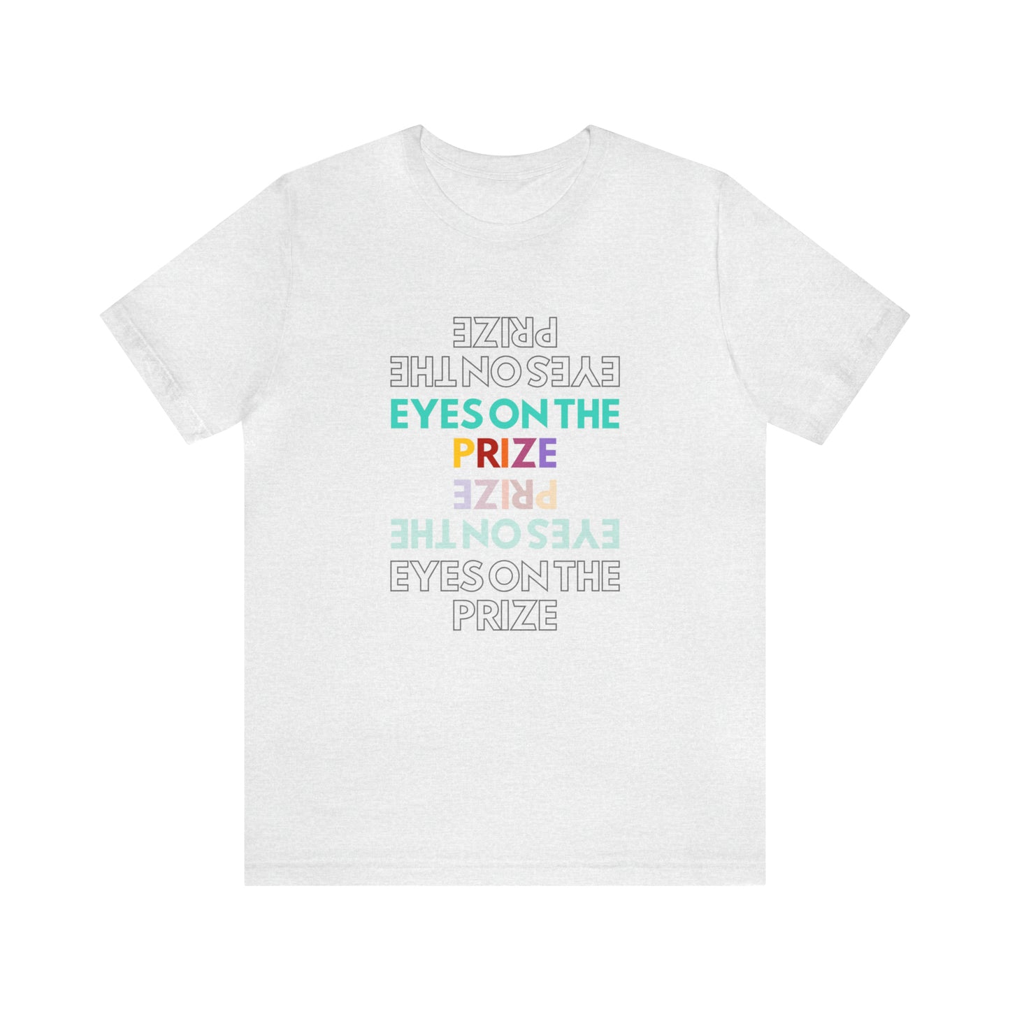 Eyes On The Prize Statement T-Shirt