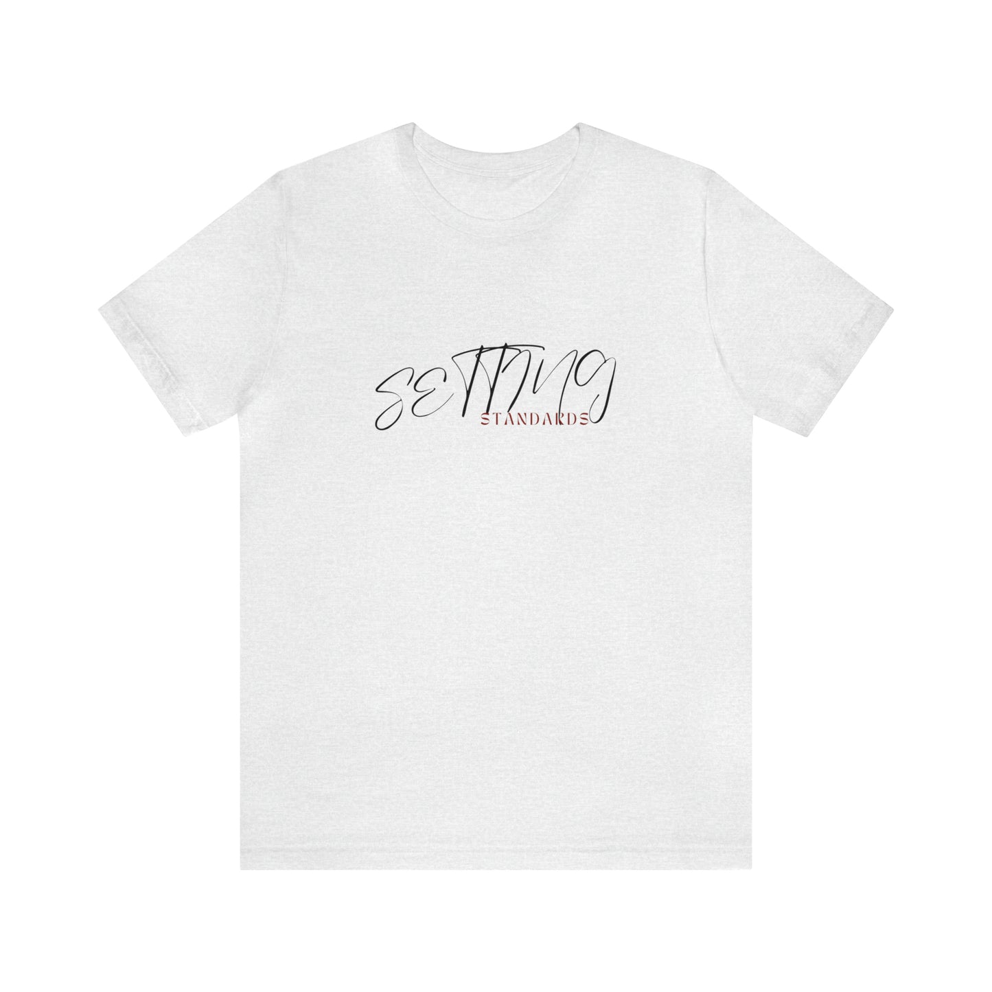 Setting Standards Statement T-Shirt