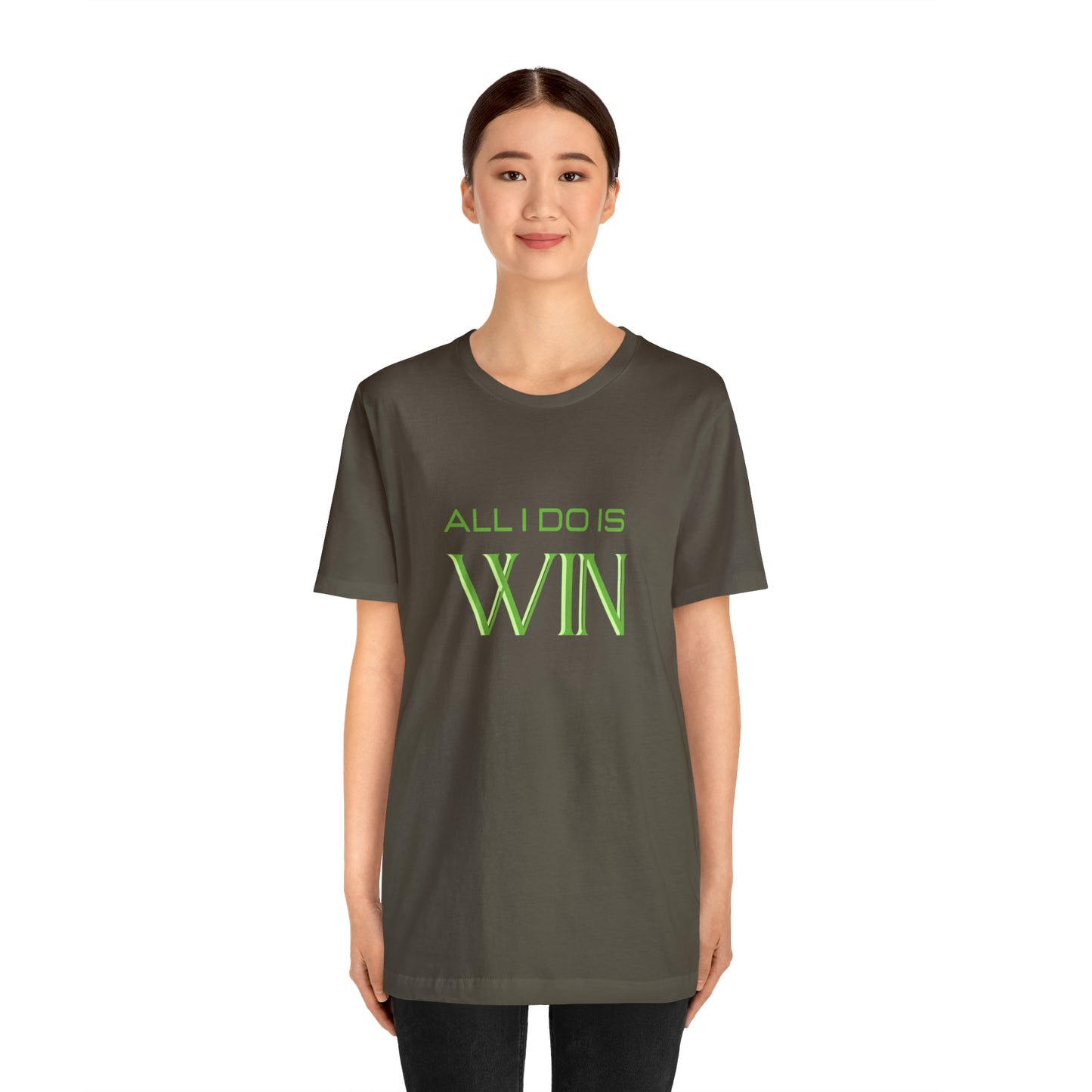 All I do Is Win Statement T-Shirt