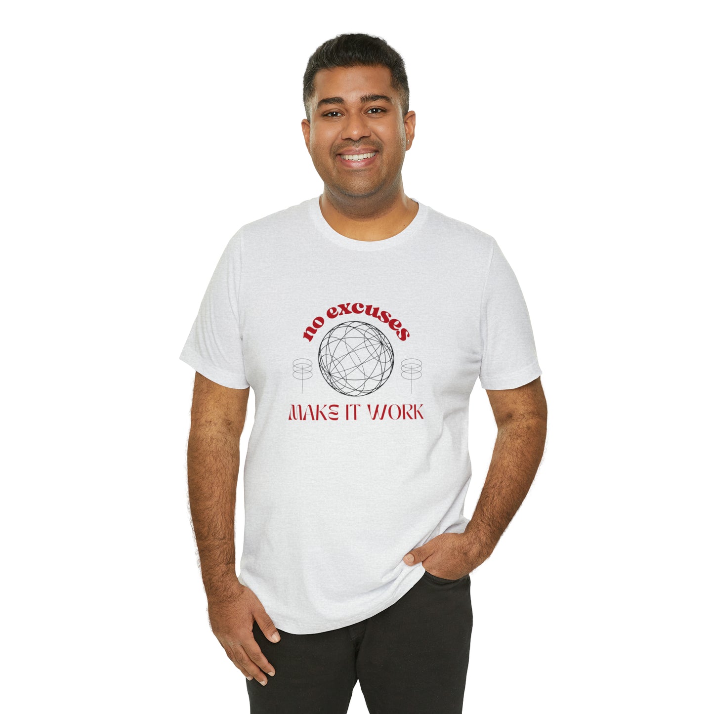 No Excuses, Make it Work Statement T-Shirt