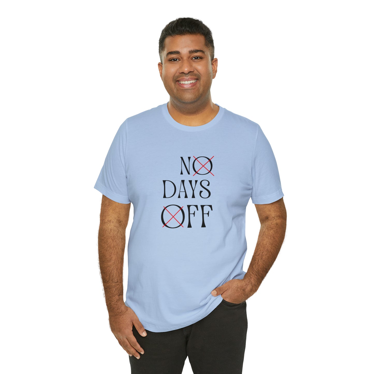 No Days Off Statement T-Shirt