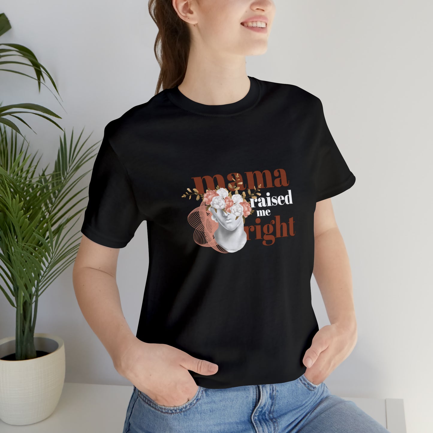 Mama Raised Me Right Statement T-Shirt