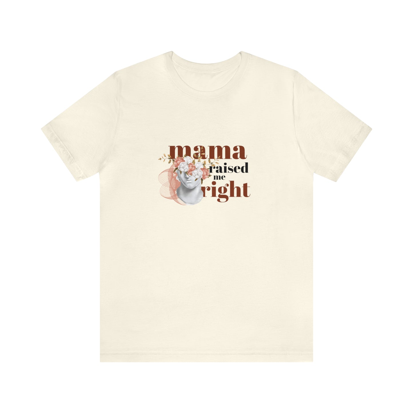 Mama Raised Me Right Statement T-Shirt