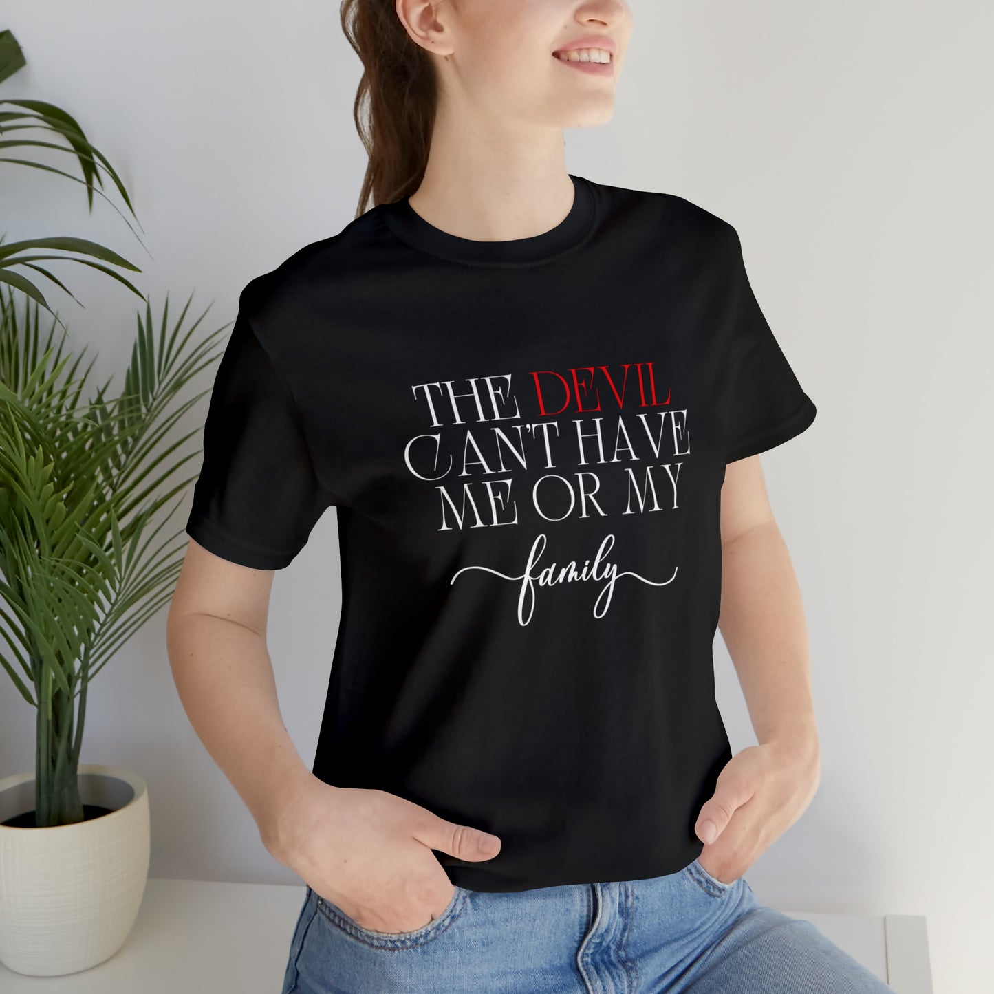 The Devil Can't Have Me Or My Family Statement T-Shirt #3