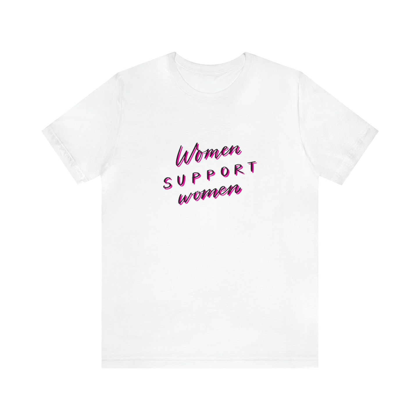 Women Support Women Statement T-shirt