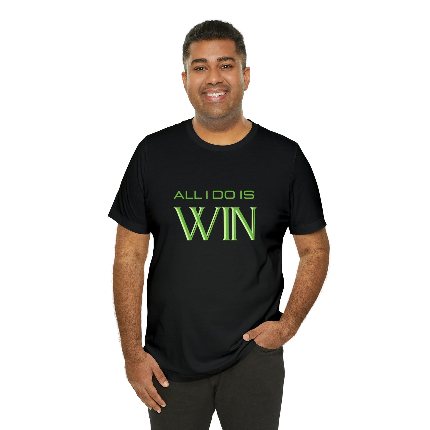 All I do Is Win Statement T-Shirt