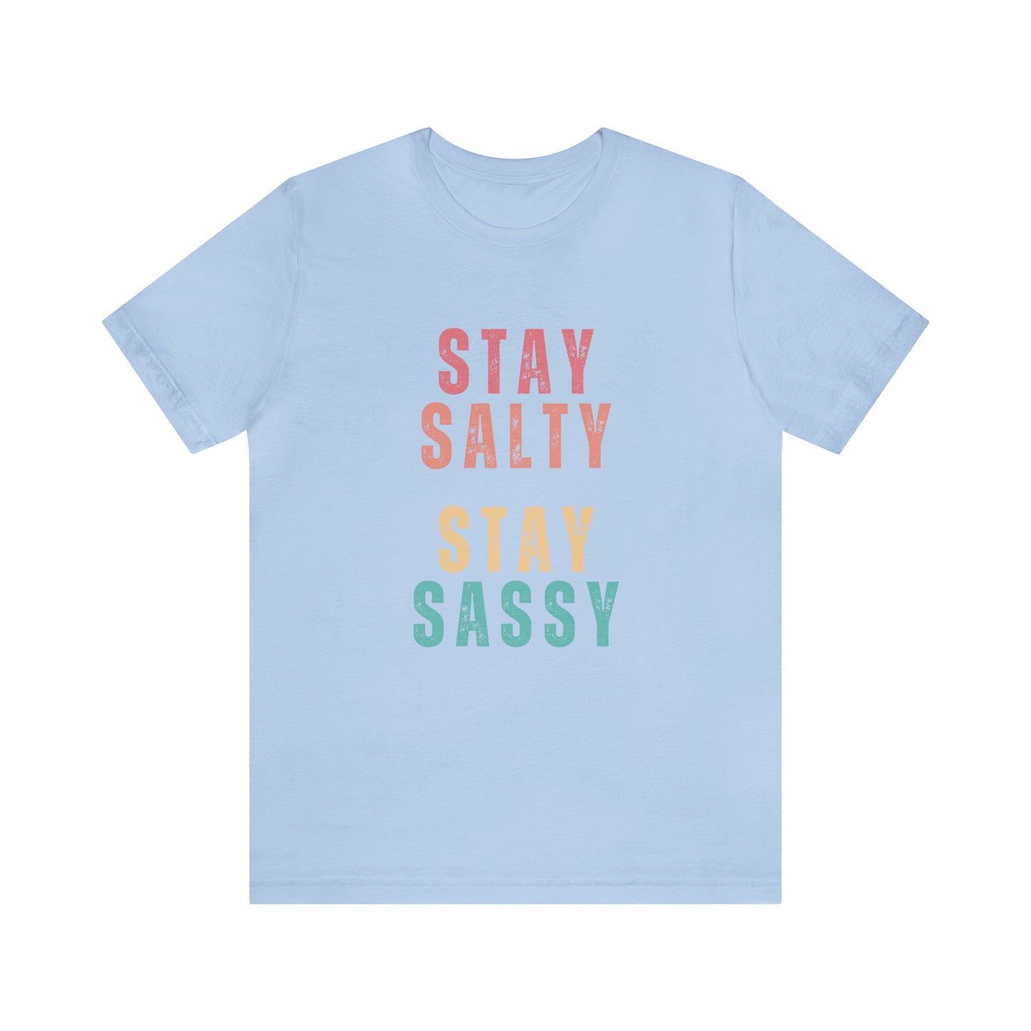 Stay Salty Stay Sassy Statement T-Shirt