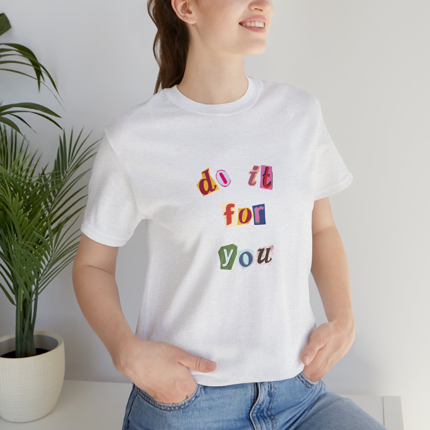 Do It For Yourself Statement T-Shirt