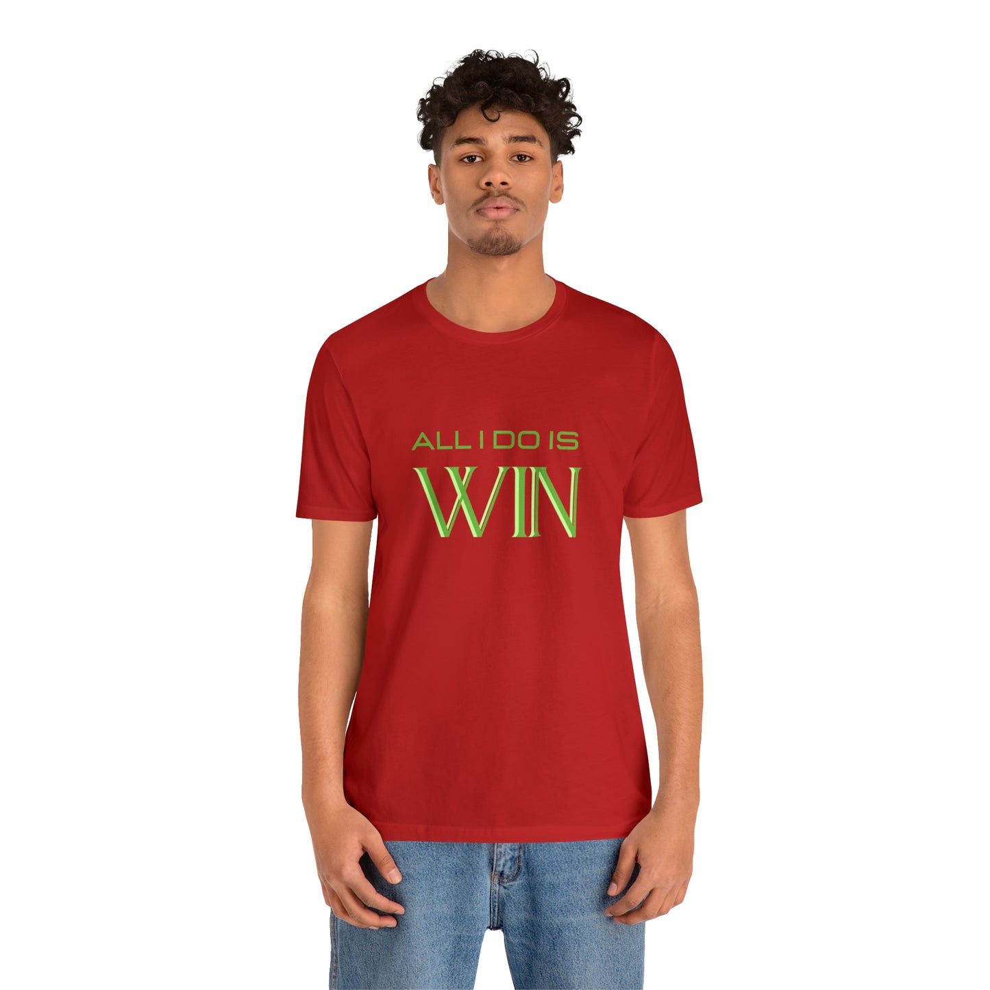 All I do Is Win Statement T-Shirt