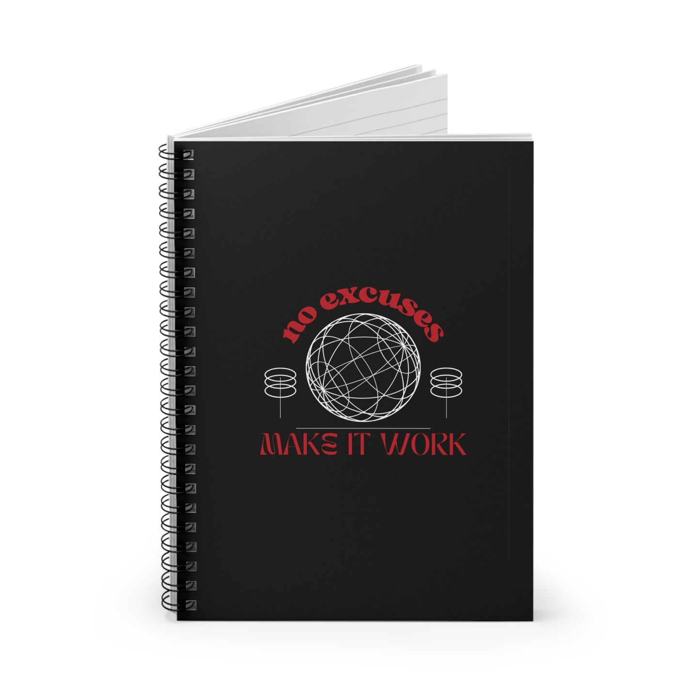 No Excuses, Make It Work Spiral Notebook