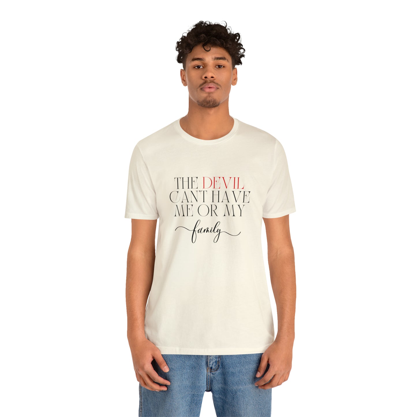 The Devil Can't Have Me Or My Family Statement T-Shirt #3