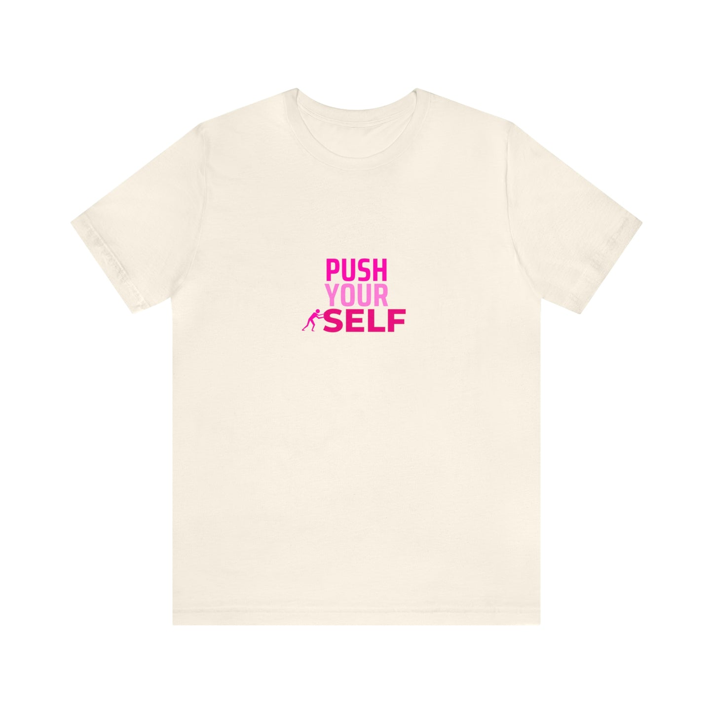 Push Yourself Statement T Shirt