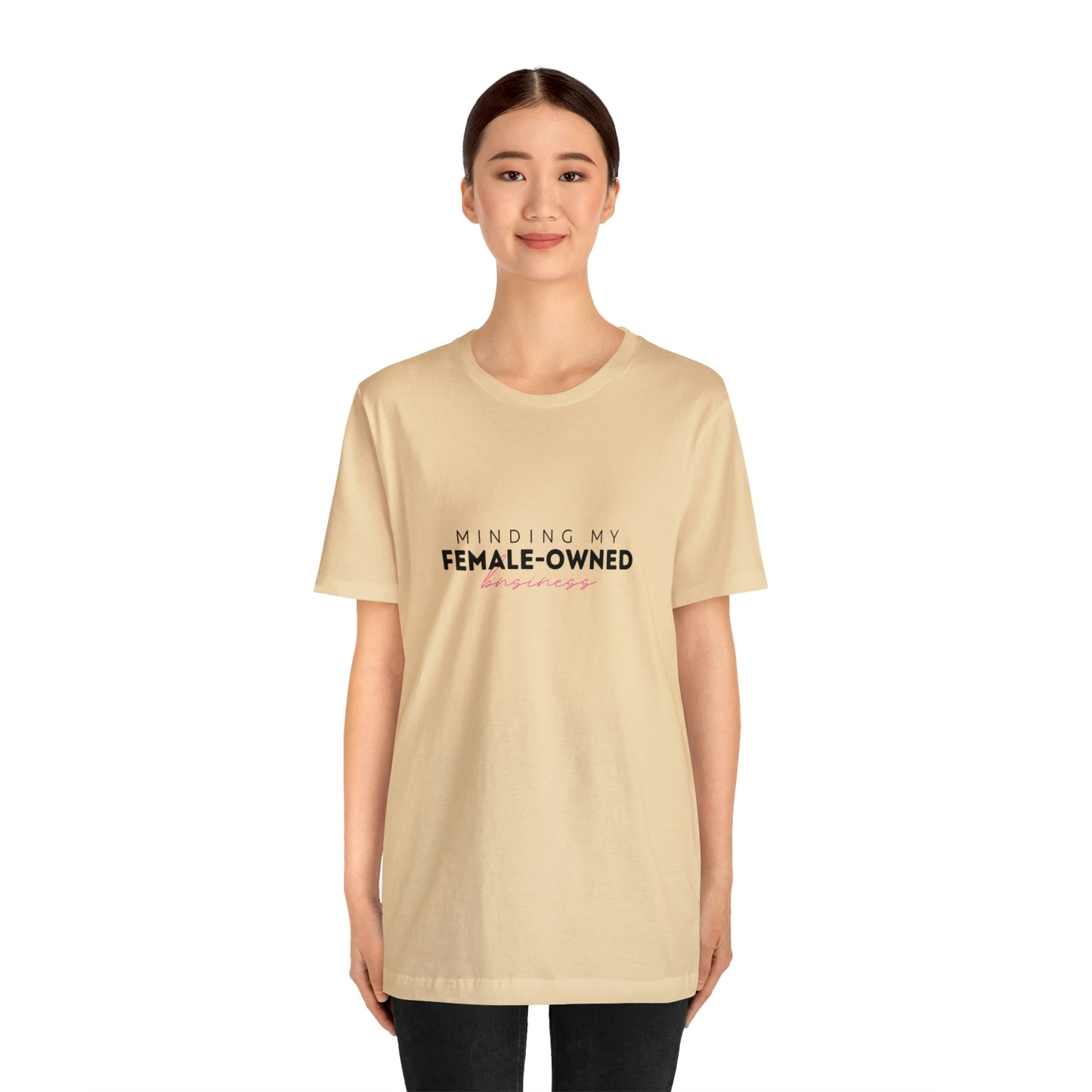 Minding My Female Owned Business Statement T Shirt