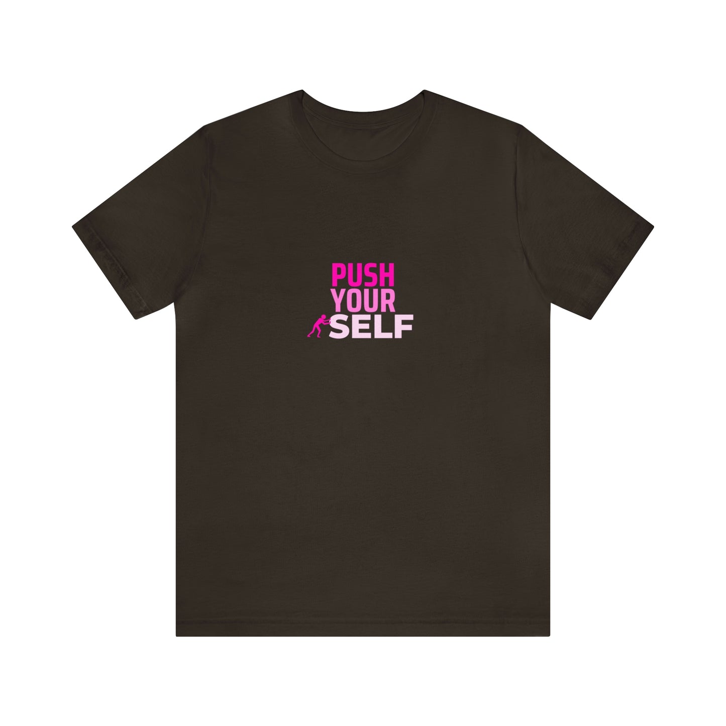 Push Yourself Statement T Shirt