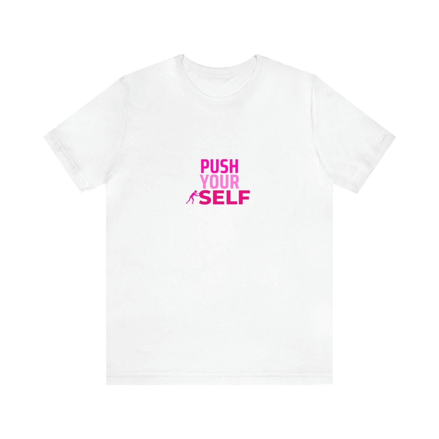 Push Yourself Statement T Shirt