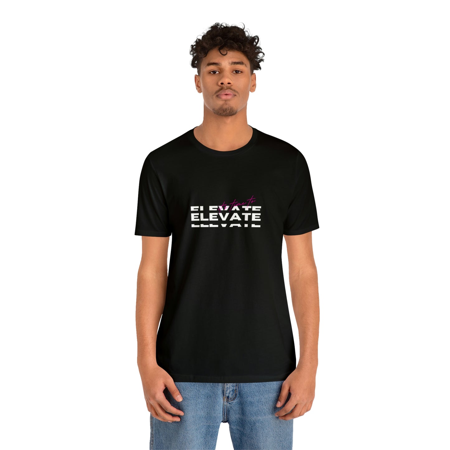 It's Time To Elevate Statement T Shirt