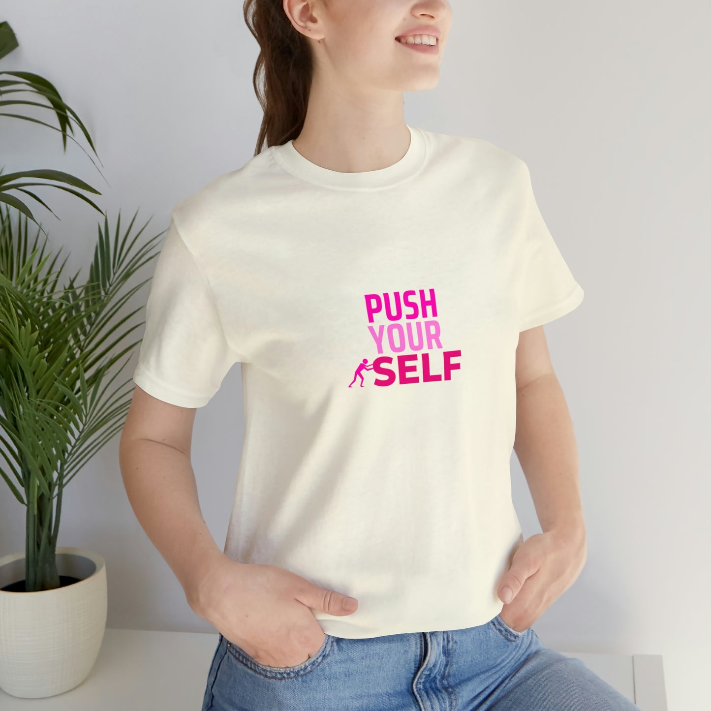 Push Yourself Statement T Shirt