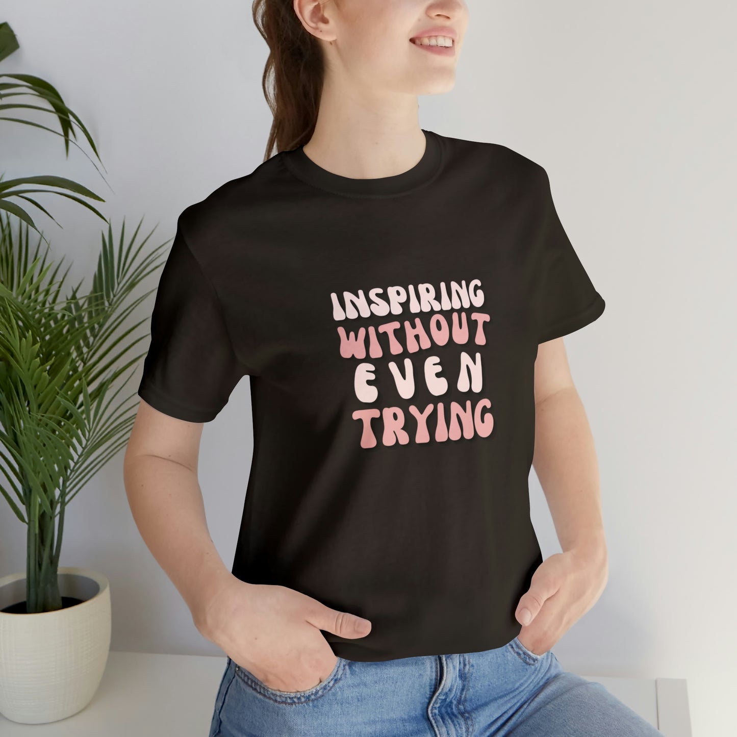 Inspiring Statement T Shirt