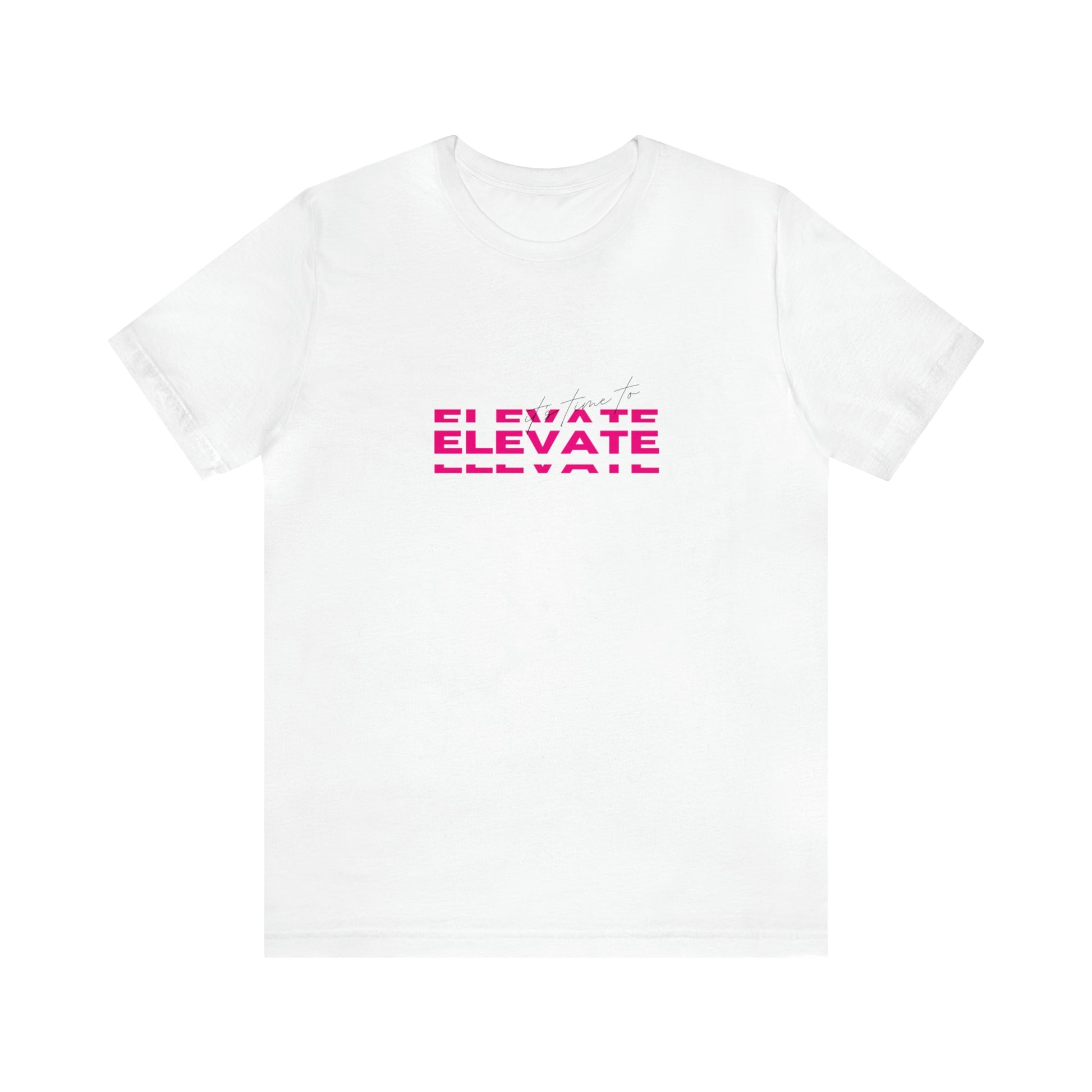 A front view of a white t shirt / statement shirt with a quote "It's time to Elevate"