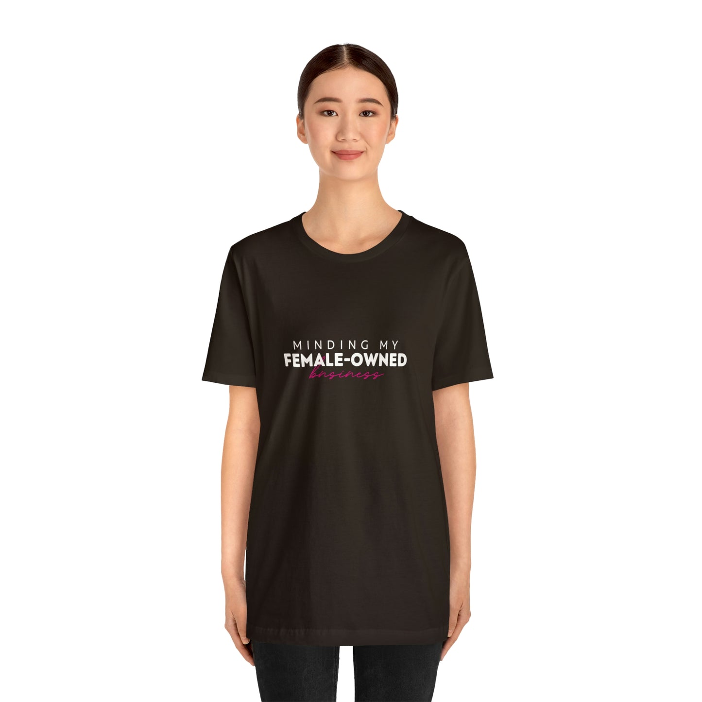 Minding My Female Owned Business Statement T Shirt