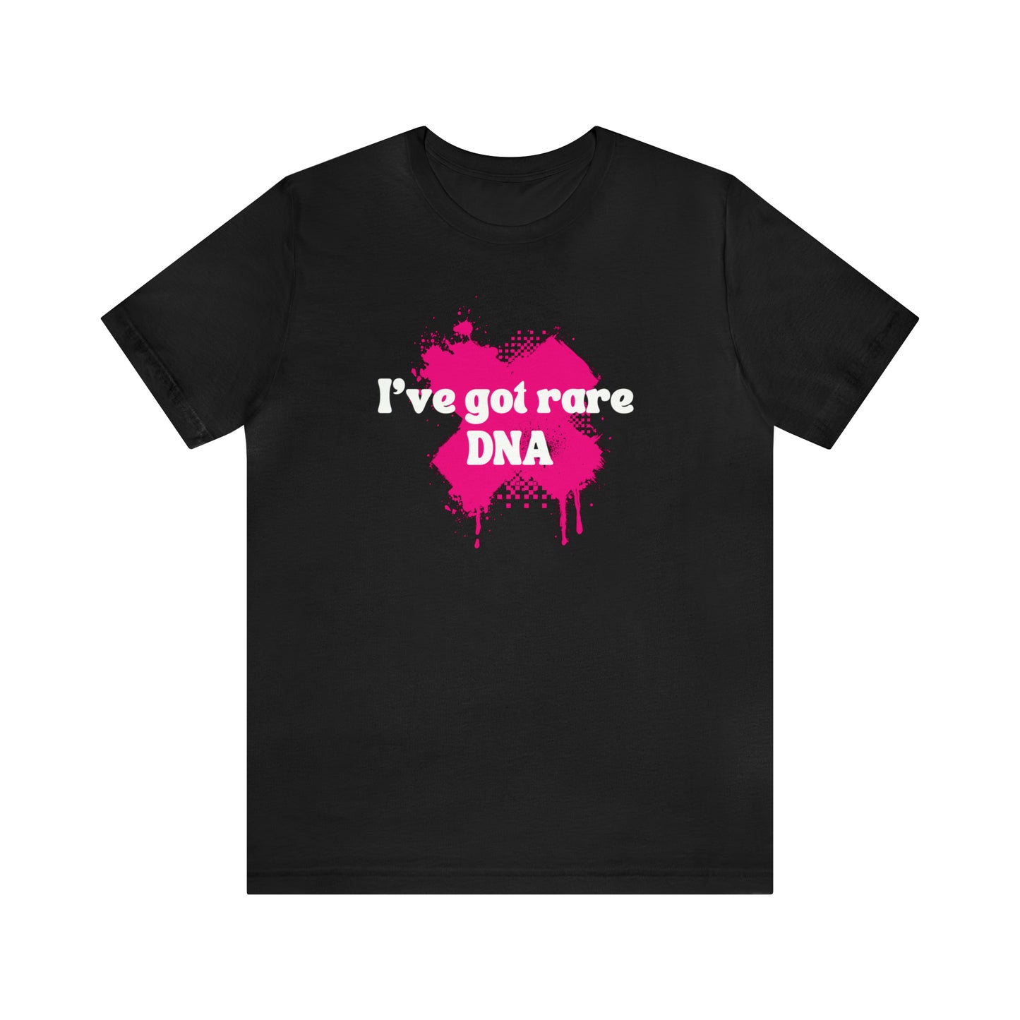 I've Got Rare DNA Statement T Shirt