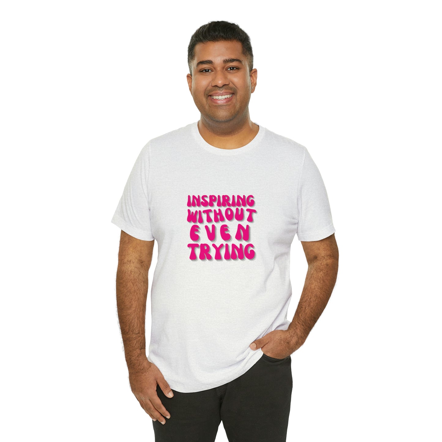 Inspiring Statement T Shirt